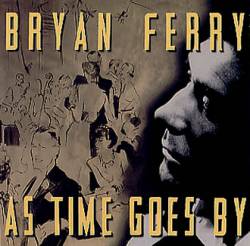 Bryan Ferry : A Time Goes By (Single)